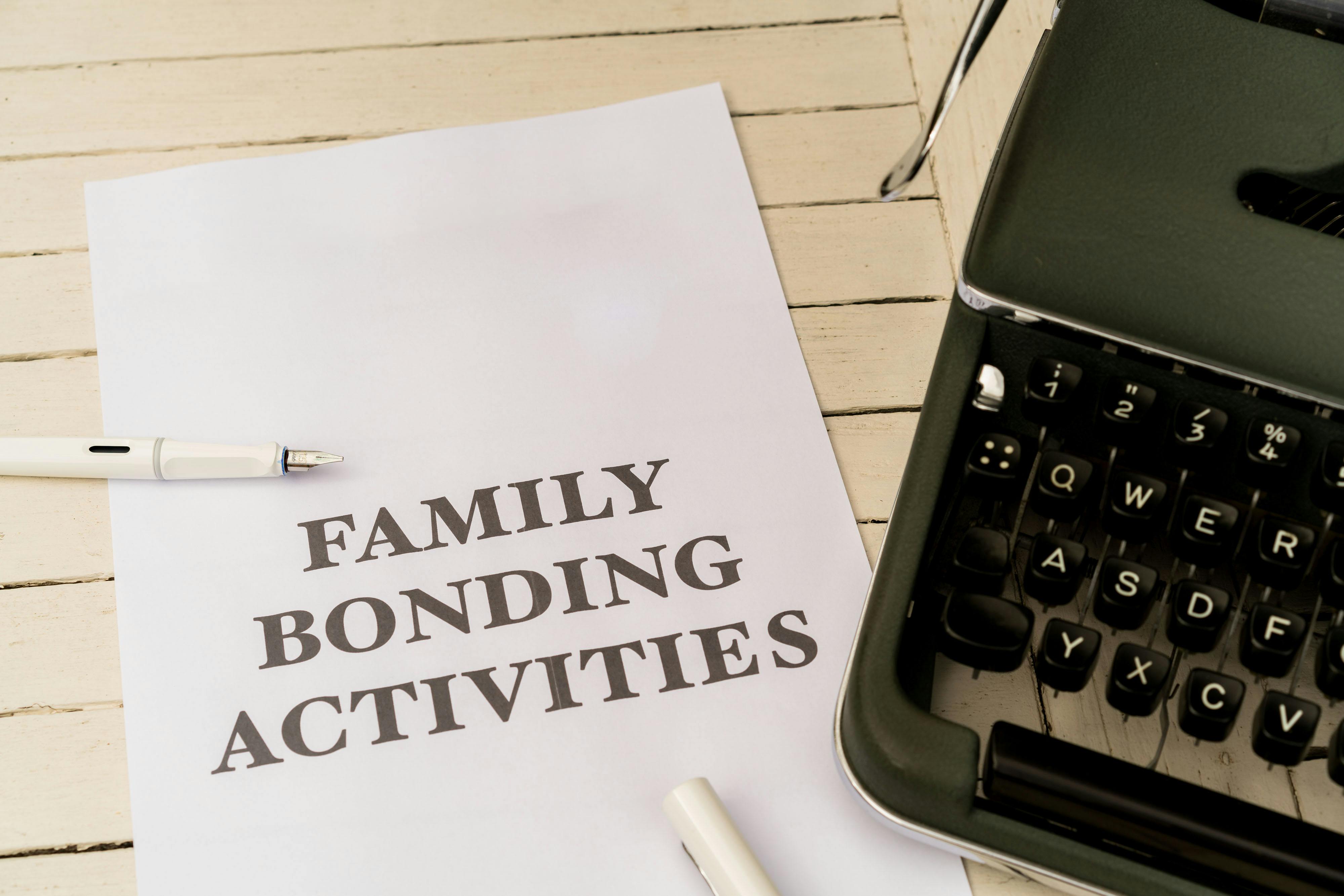 A typewriter with the words family bonding activities written on it